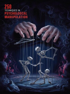 cover image of 250 Fast and Dark Techniques in Psychological Manipulation
